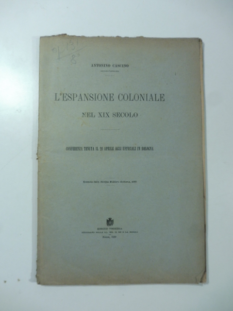 L'espansione coloniale nel XIX secolo. Conferenza tenuta il 21 aprile agli Ufficiali in Bologna